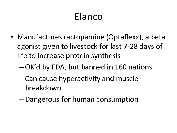 Elanco • Manufactures ractopamine (Optaflexx), a beta agonist given to livestock for last 7