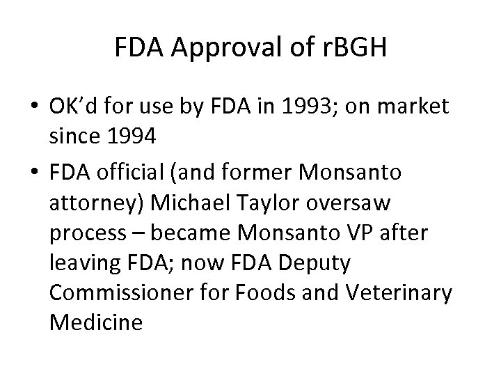 FDA Approval of r. BGH • OK’d for use by FDA in 1993; on