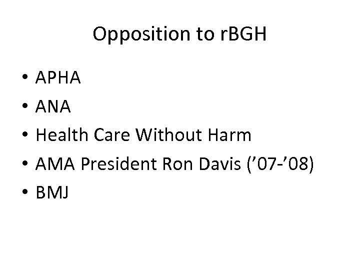 Opposition to r. BGH • • • APHA ANA Health Care Without Harm AMA
