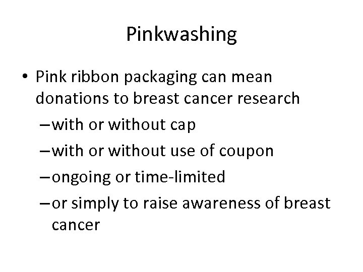 Pinkwashing • Pink ribbon packaging can mean donations to breast cancer research – with