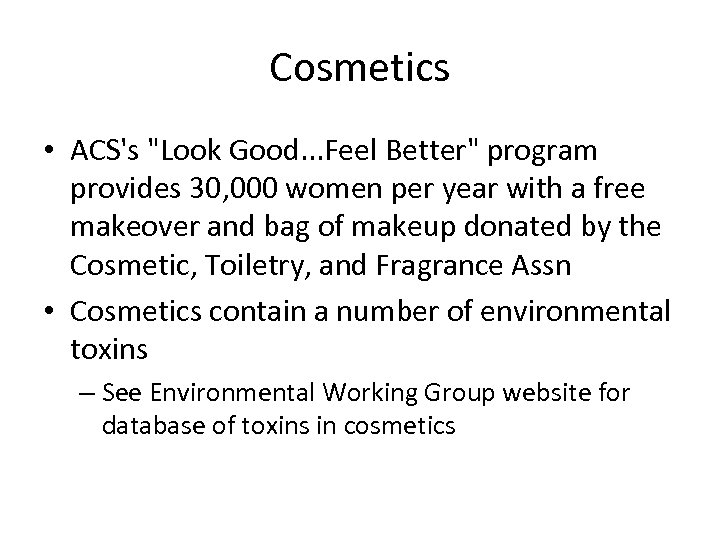 Cosmetics • ACS's "Look Good. . . Feel Better" program provides 30, 000 women