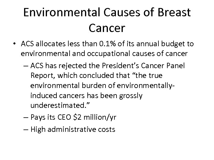 Environmental Causes of Breast Cancer • ACS allocates less than 0. 1% of its