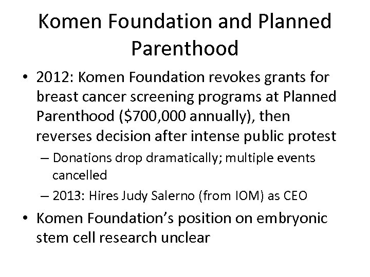 Komen Foundation and Planned Parenthood • 2012: Komen Foundation revokes grants for breast cancer