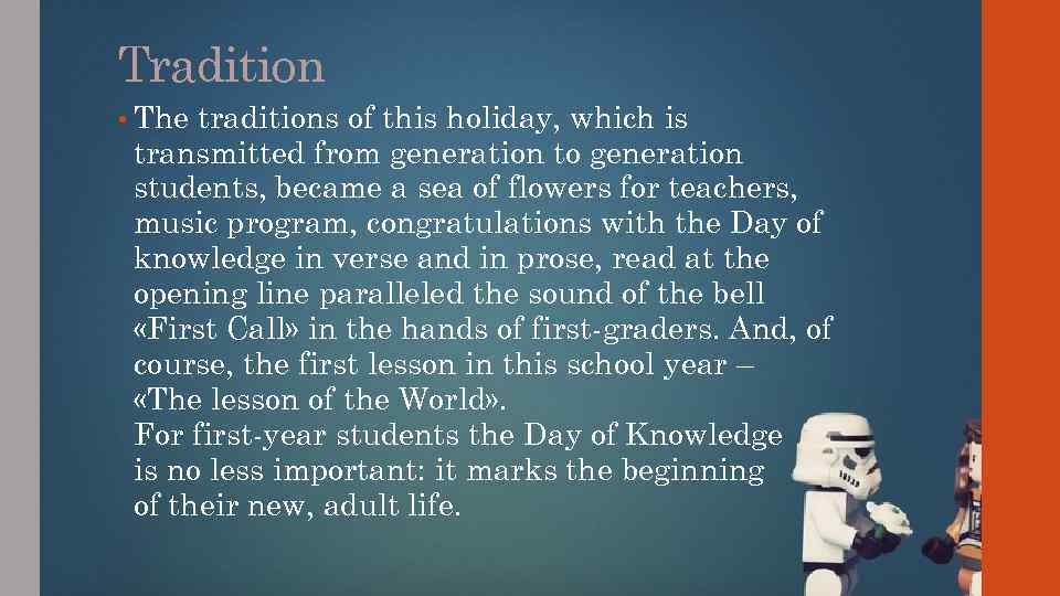 Tradition • The traditions of this holiday, which is transmitted from generation to generation