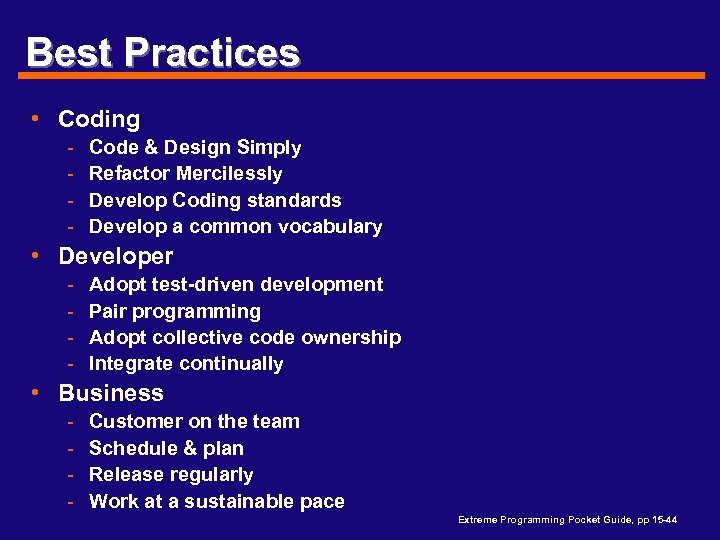 Best Practices • Coding - Code & Design Simply Refactor Mercilessly Develop Coding standards