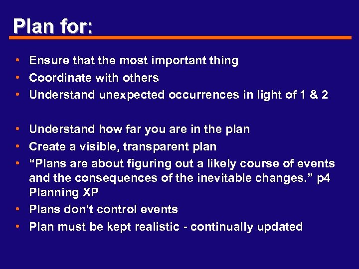 Plan for: • Ensure that the most important thing • Coordinate with others •