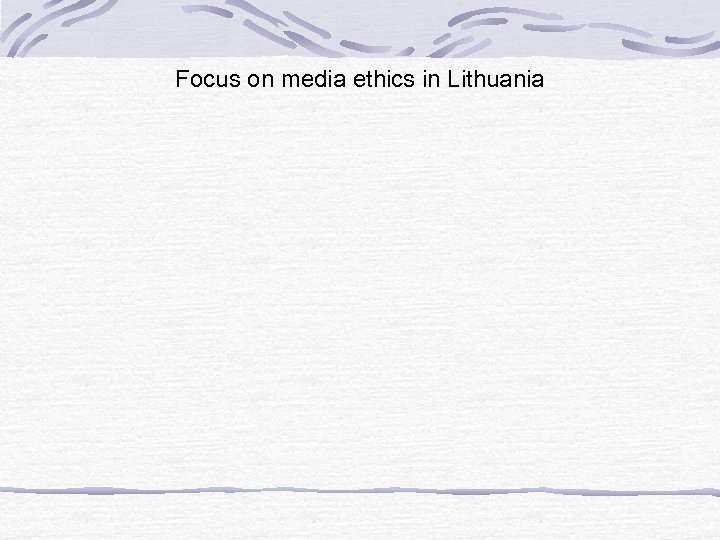 Focus on media ethics in Lithuania 