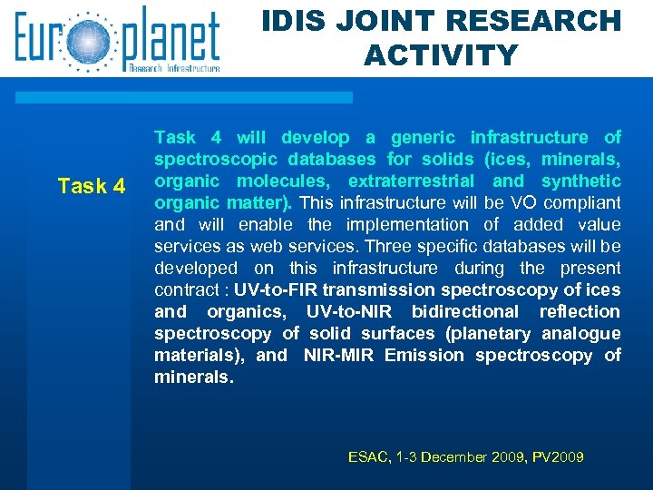 IDIS JOINT RESEARCH ACTIVITY Task 4 will develop a generic infrastructure of spectroscopic databases