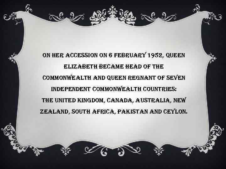 on her accession on 6 february 1952, queen elizabeth became head of the commonwealth