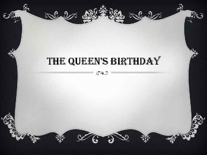 the queen's birthday 