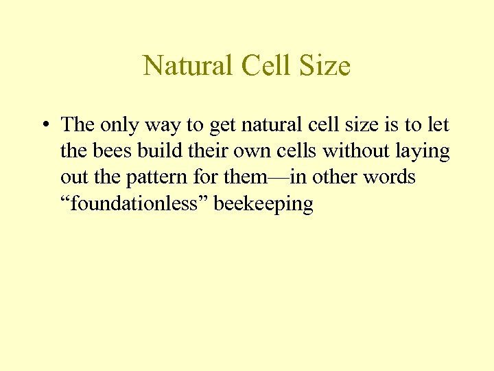 Natural Cell Size • The only way to get natural cell size is to