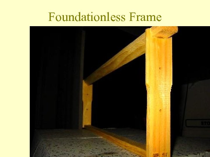 Foundationless Frame 
