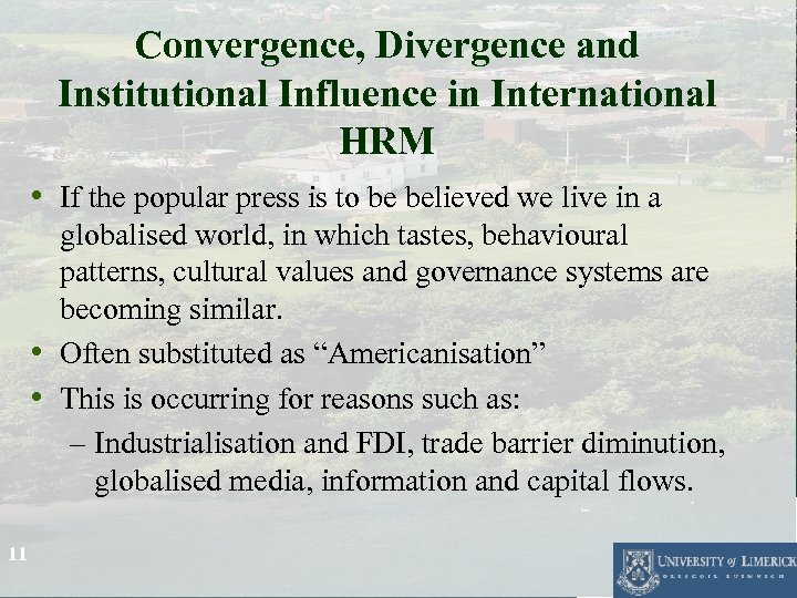 Convergence, Divergence and Institutional Influence in International HRM • If the popular press is