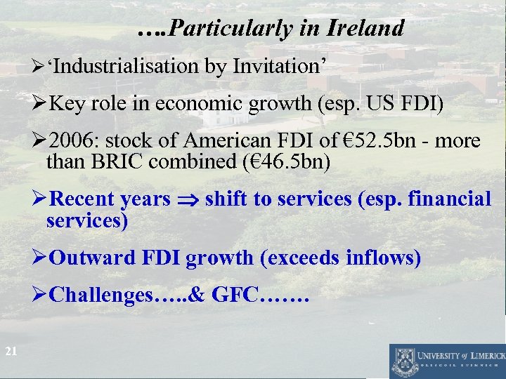  …. Particularly in Ireland Ø‘Industrialisation by Invitation’ ØKey role in economic growth (esp.