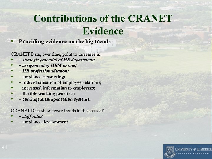 Contributions of the CRANET Evidence • Providing evidence on the big trends CRANET Data,