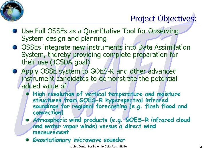 Project Objectives: Use Full OSSEs as a Quantitative Tool for Observing System design and