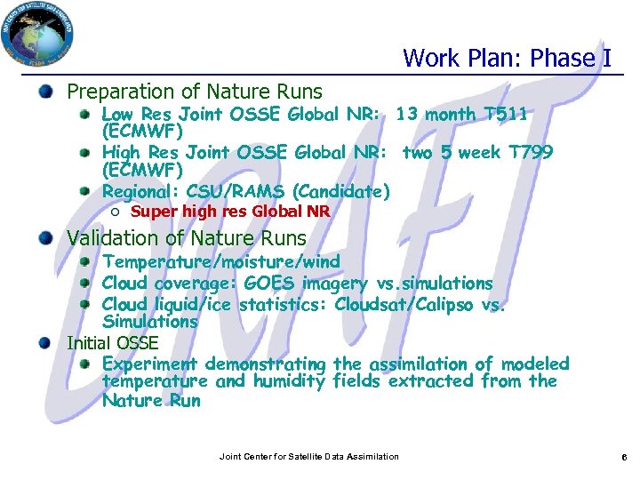 Work Plan: Phase I Preparation of Nature Runs Low Res Joint OSSE Global NR: