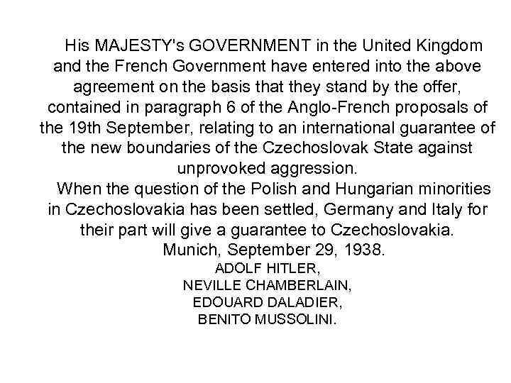 His MAJESTY's GOVERNMENT in the United Kingdom and the French Government have entered into