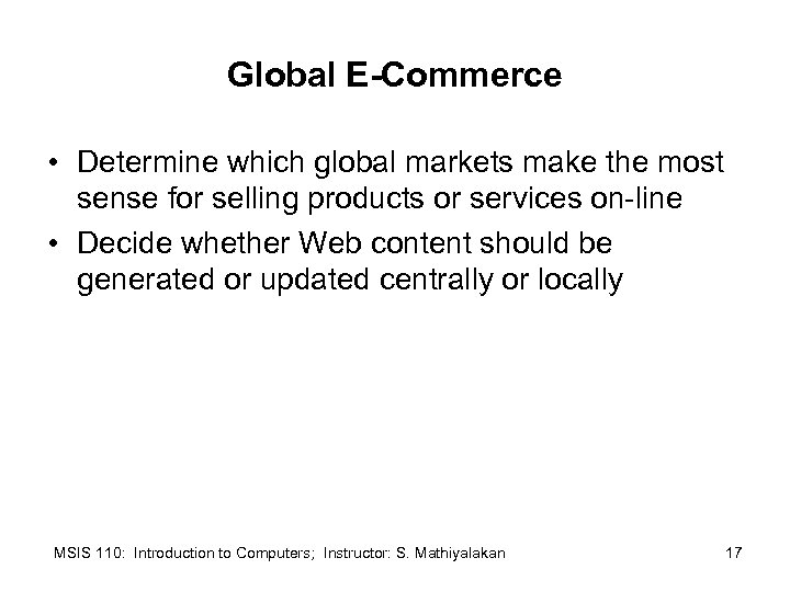Global E-Commerce • Determine which global markets make the most sense for selling products