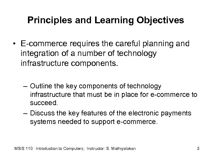 Principles and Learning Objectives • E-commerce requires the careful planning and integration of a
