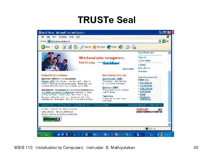 TRUSTe Seal MSIS 110: Introduction to Computers; Instructor: S. Mathiyalakan 40 