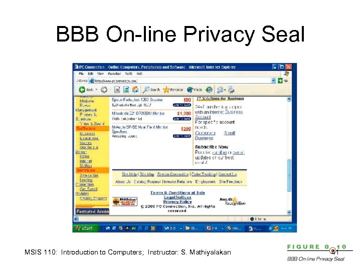 BBB On-line Privacy Seal MSIS 110: Introduction to Computers; Instructor: S. Mathiyalakan 41 