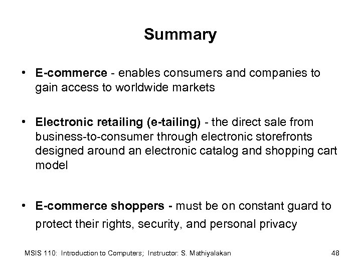 Summary • E-commerce - enables consumers and companies to gain access to worldwide markets