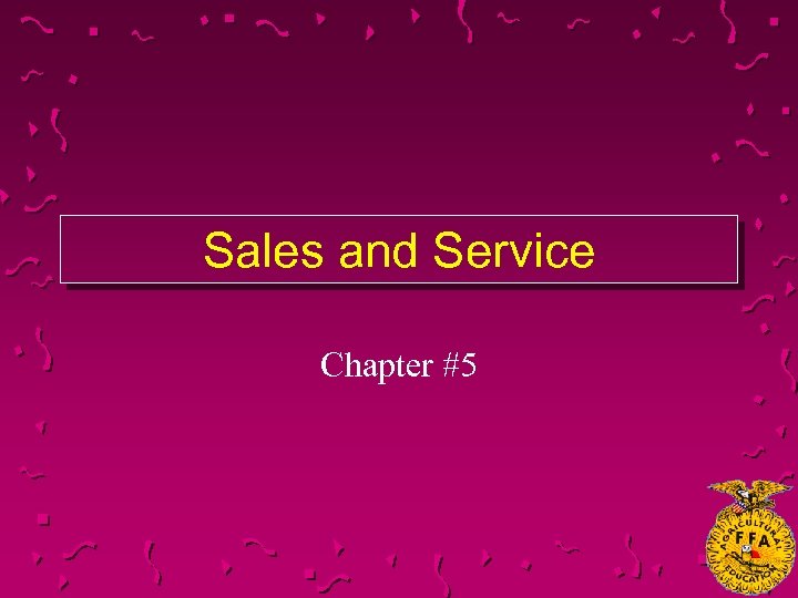 Sales and Service Chapter #5 