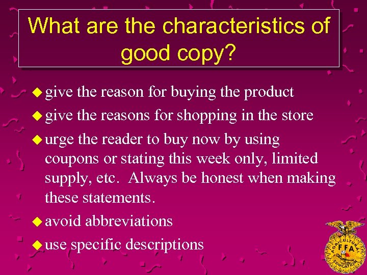What are the characteristics of good copy? u give the reason for buying the