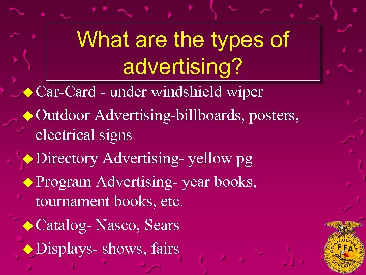 What are the types of advertising? u Car-Card - under windshield wiper u Outdoor