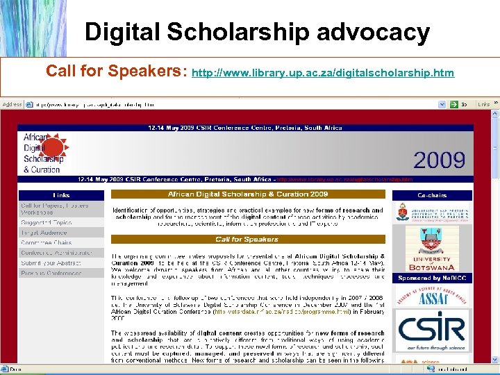 Digital Scholarship advocacy Call for Speakers: http: //www. library. up. ac. za/digitalscholarship. htm 