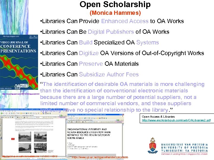 Open Scholarship (Monica Hammes) • Libraries Can Provide Enhanced Access to OA Works •