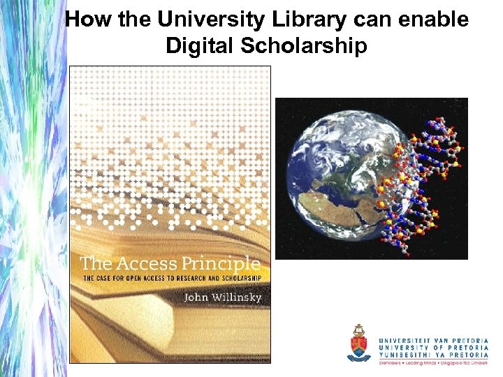 How the University Library can enable Digital Scholarship 