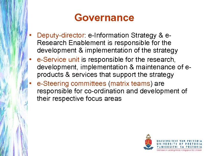 Governance • Deputy-director: e-Information Strategy & e. Research Enablement is responsible for the development