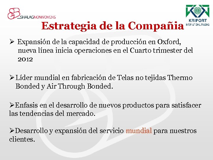 Estrategia de la Compañia Ø Expansión de la capacidad de producción en Oxford, nueva