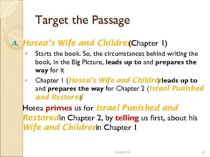 Target the Passage A. Hosea’s Wife and Children (Chapter 1) ◦ ◦ Starts the