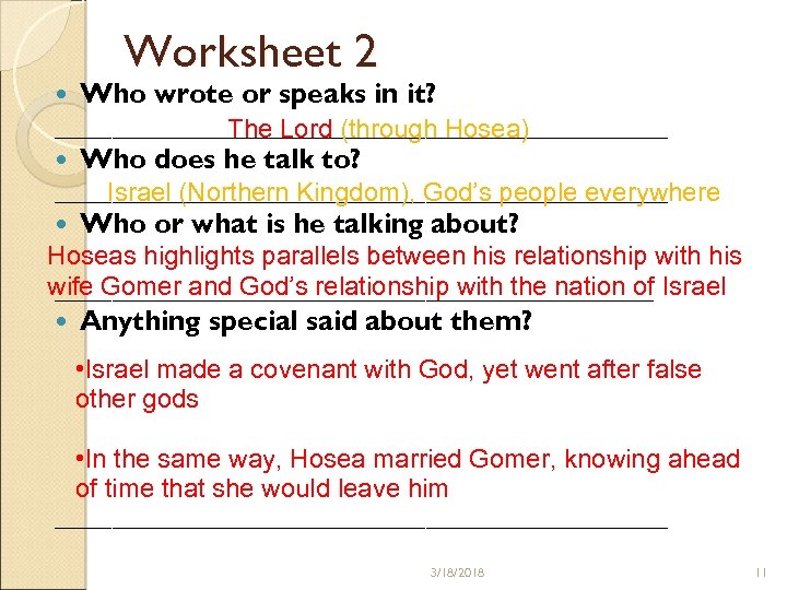 Worksheet 2 Who wrote or speaks in it? ______________________ The Lord (through Hosea) Who