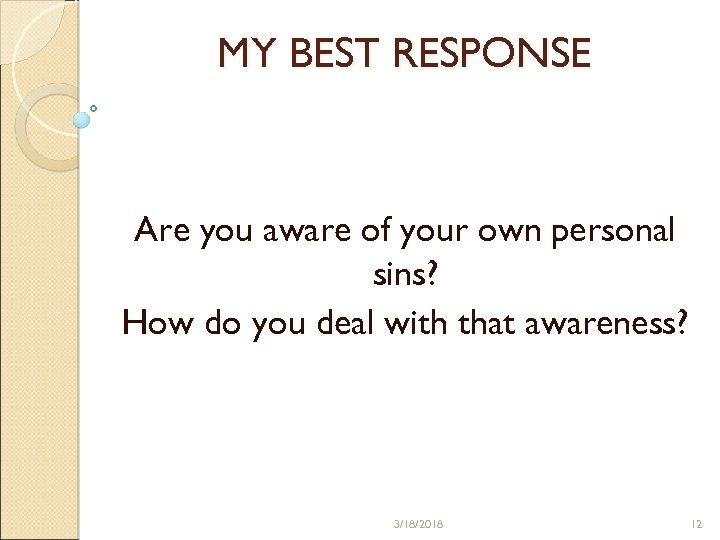 MY BEST RESPONSE Are you aware of your own personal sins? How do you