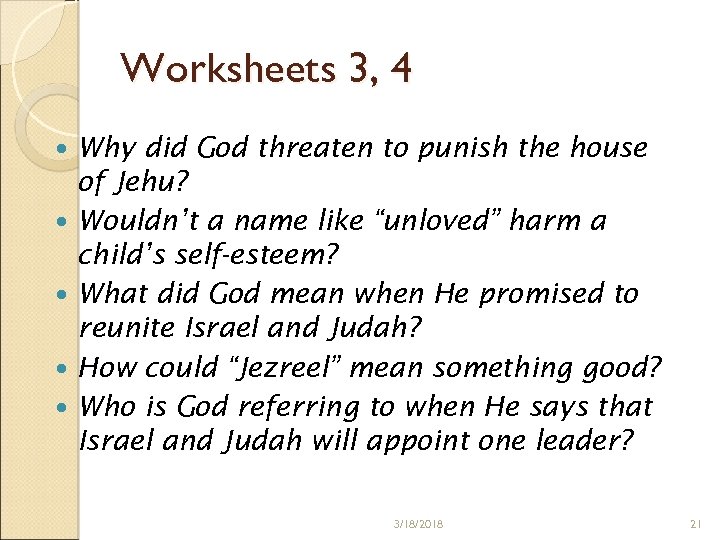 Worksheets 3, 4 Why did God threaten to punish the house of Jehu? Wouldn’t