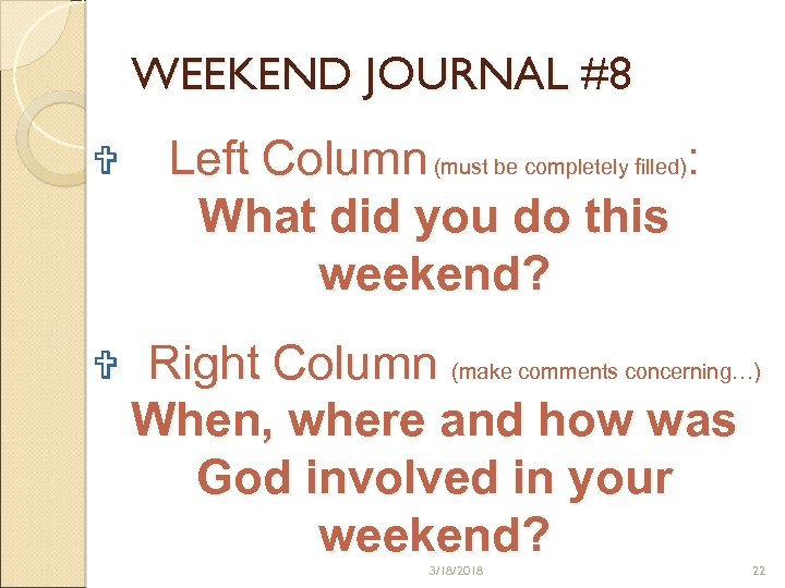 WEEKEND JOURNAL #8 V Left Column (must be completely filled): What did you do
