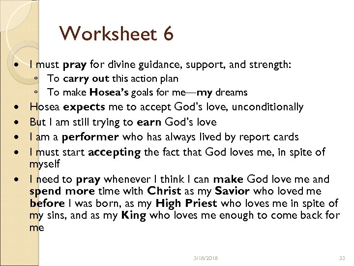 Worksheet 6 I must pray for divine guidance, support, and strength: ◦ To carry