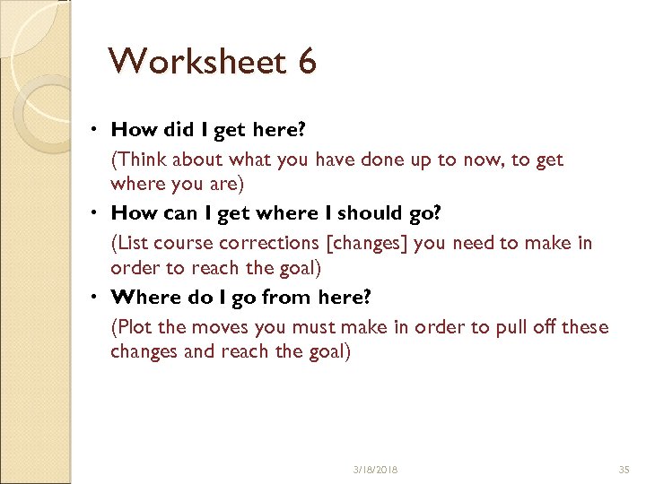 Worksheet 6 How did I get here? (Think about what you have done up