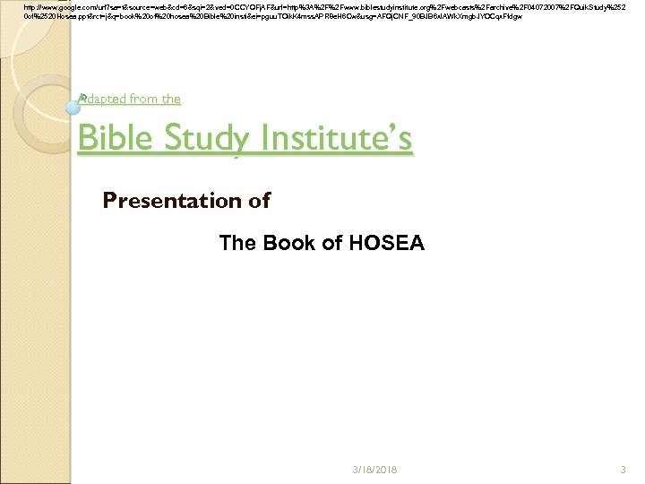 http: //www. google. com/url? sa=t&source=web&cd=6&sqi=2&ved=0 CCYQFj. AF&url=http%3 A%2 F%2 Fwww. biblestudyinstitute. org%2 Fwebcasts%2 Farchive%2