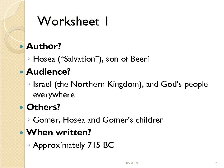 Worksheet 1 Author? ◦ Hosea (“Salvation”), son of Beeri Audience? ◦ Israel (the Northern