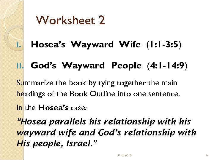 Worksheet 2 I. Hosea’s Wayward Wife (1: 1 -3: 5) II. God’s Wayward People