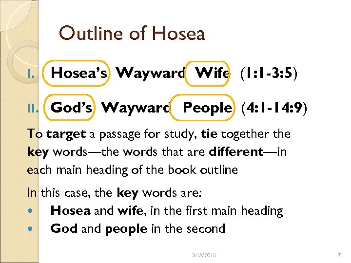 Outline of Hosea I. Hosea’s Wayward Wife (1: 1 -3: 5) II. God’s Wayward