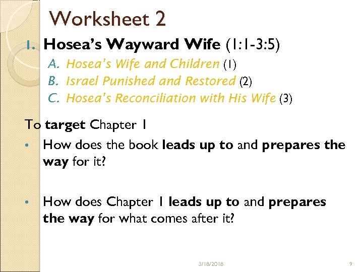 Worksheet 2 1. Hosea’s Wayward Wife (1: 1 -3: 5) A. Hosea’s Wife and