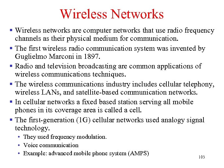Wireless Networks § Wireless networks are computer networks that use radio frequency channels as