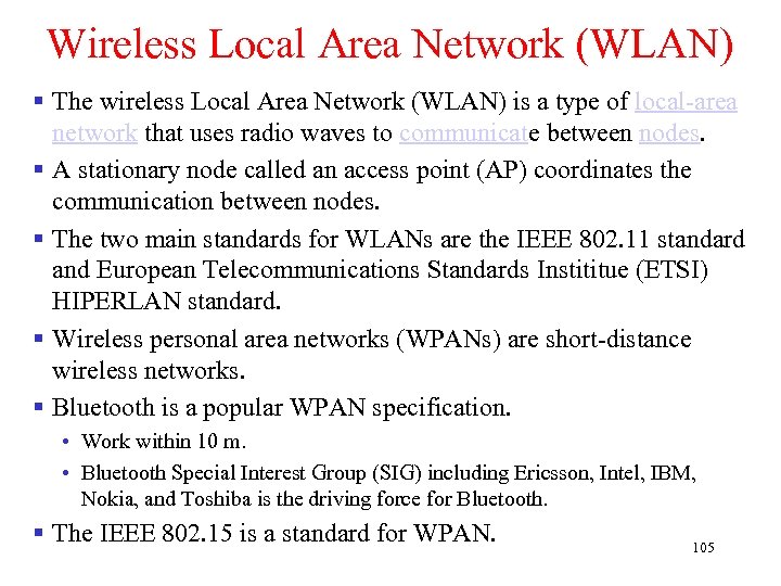 Wireless Local Area Network (WLAN) § The wireless Local Area Network (WLAN) is a