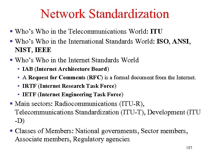 Network Standardization § Who’s Who in the Telecommunications World: ITU § Who’s Who in